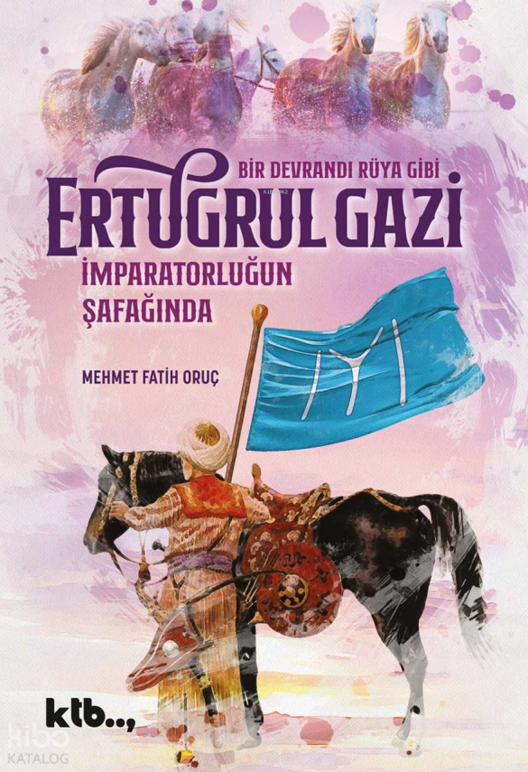 İmparatorluğun Şafağında Ertuğrul Gazi - 1