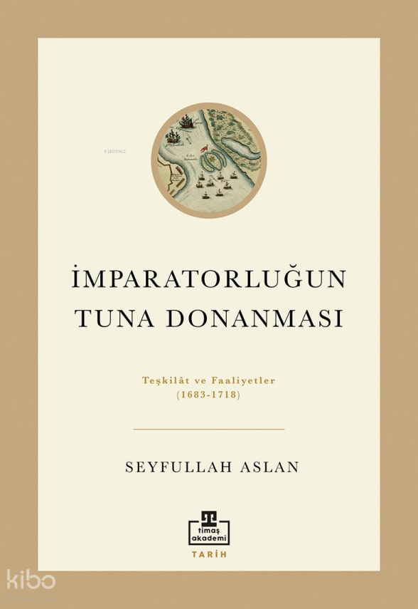 İmparatorluğun Tuna DonanmasıTeşkilat ve Faaliyetler (1683 - 1718) - 1