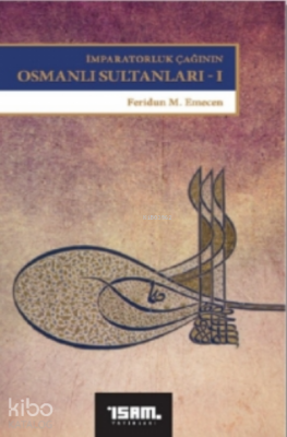 İmparatorluk Çağının Osmanlı Sultanları 1 - 2