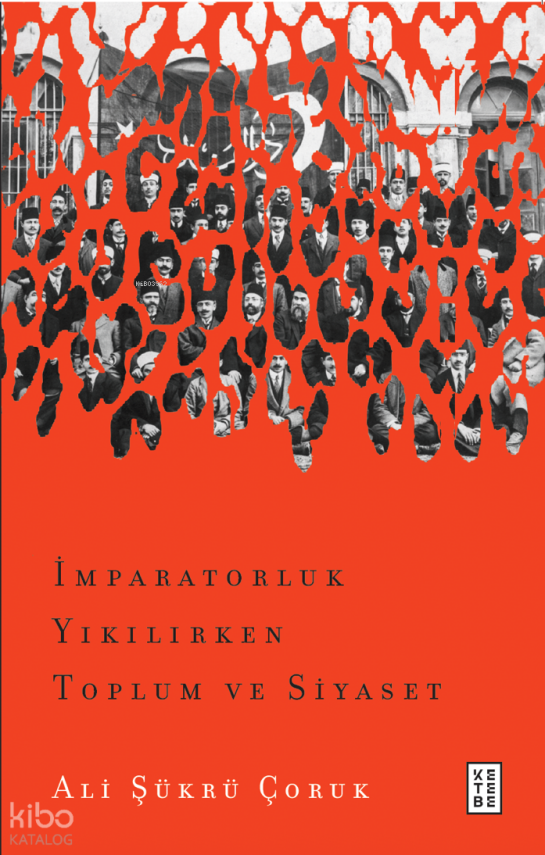 İmparatorluk Yıkılırken Toplum ve Siyaset - 1