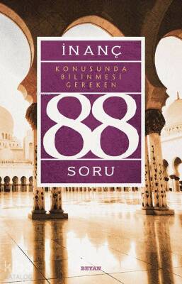 İnanç Konusunda Bilinmesi Gereken 88 Soru - 2