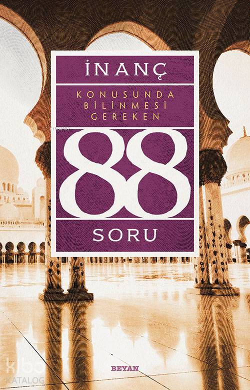 İnanç Konusunda Bilinmesi Gereken 88 Soru - 2