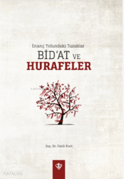 İnanç Yolundaki Tuzaklar Bid’at ve Hurafeler - 2