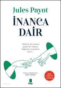 İnanca Dair“Gelecek her zaman güçlü bir inanca bağlanan insanlara aittir…” - 2