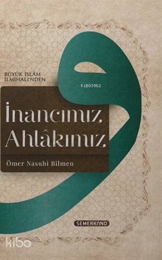 İnancımız Ahlakımız Büyük İslam İlmihalinden - 1