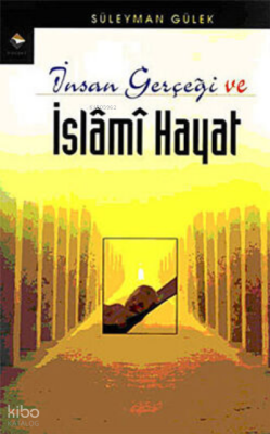 İnsan Gerçeği ve İslami Hayat - 1