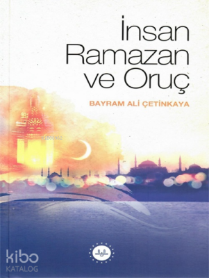 İnsan Ramazan ve Oruç - Diyanet İşleri Başkanlığı