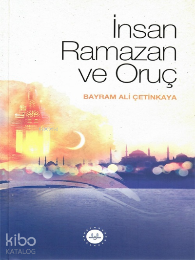 İnsan Ramazan ve Oruç - 1