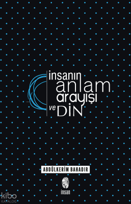 İnsanın Anlam Arayışı ve Din Logoterapik Bir Araştırma - 1
