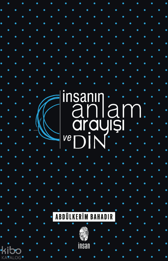 İnsanın Anlam Arayışı ve Din Logoterapik Bir Araştırma - 1