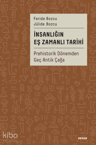 İnsanlığın Eş Zamanlı TarihiPrehistorik Dönemden Geç Antik Çağa - 1