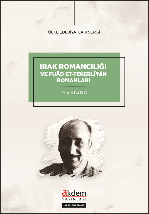Irak Romancılığı ve Fuad Et-Tekerlinin Romanları - 1