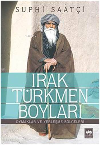 Irak Türkmen Boyları Oymaklar ve Yerleşme Bölgeleri - 1