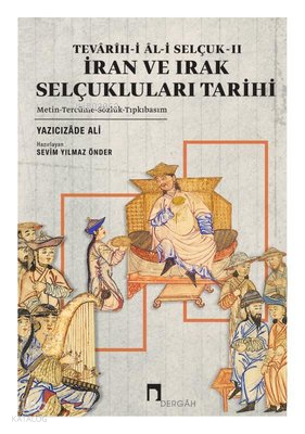 İran ve Irak Selçukluları Tarihi - Tevarih-i Al-i Selçuk 2 - 2