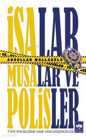 İsalar, Musalar ve Polisler - 1