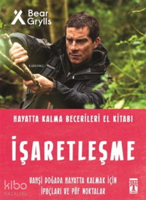 İşaretleşme - Hayatta Kalma Becerileri El Kitabı - 2