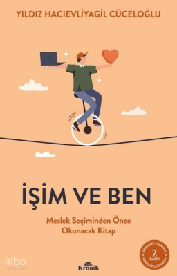 İşim ve Ben - Meslek Seçiminden Önce Okunacak Kitap - Kronik Kitap (1)