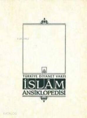 İslam Ansiklopedisi 41. Cilt (Tevekkül - Tüsteri) - 1