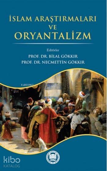 İslam Araştırmaları ve Oryantalizm - 2
