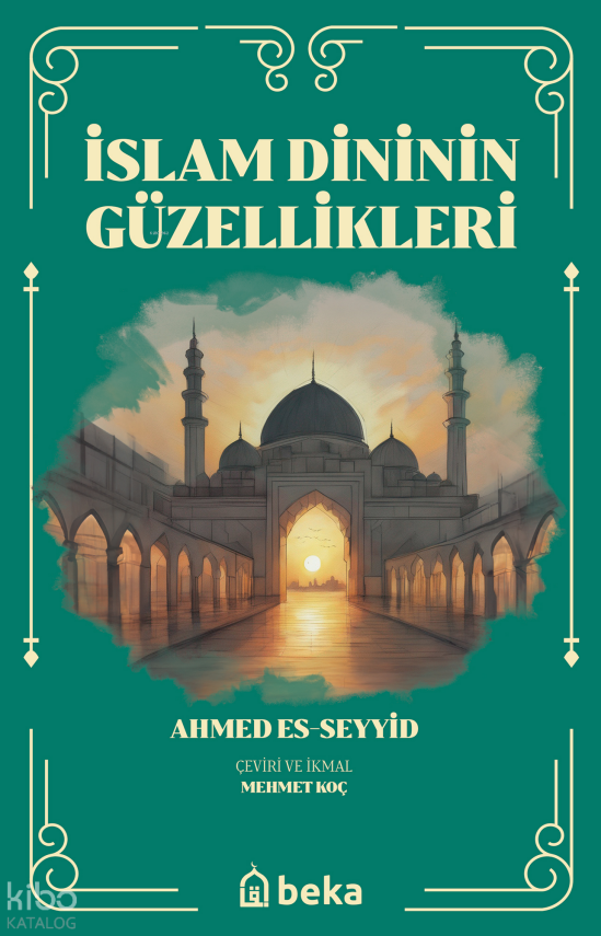 İslam Dinini Güzellikleri - 1