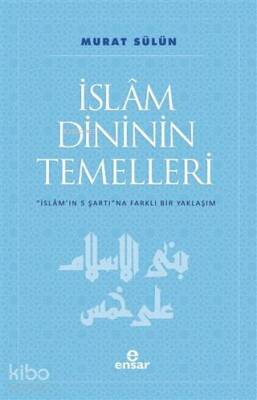 İslam Dininin Temelleri İslamın 5 Şartına Farklı Bir Yaklaşım - 1