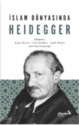 İslam Dünyasında Heidegger - Albaraka Yayınları