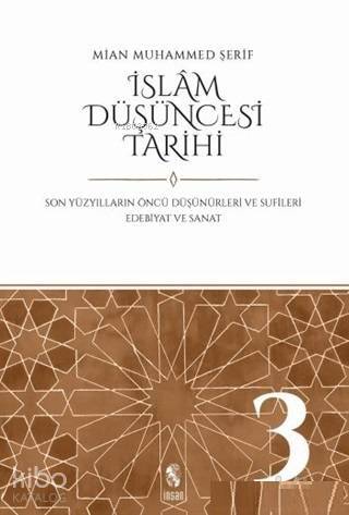 İslam Düşüncesi Tarihi 3 Son Yüzyılların Öncü Düşünürleri ve Sufileri Edebiyat ve Sanat - 1