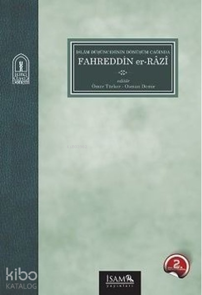 İslam Düşüncesinin Dönüşüm Çağında Fahreddin Er-Razi - 2