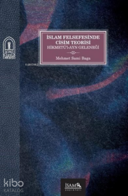 İslam Felsefesinde Cisim Teorisi Hikmetü’l-Ayn Geleneği - 2