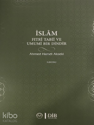 İslam Fıtri Tabii ve Umumi Bir Dindir - Türkiye Diyanet Vakfı Yayınları