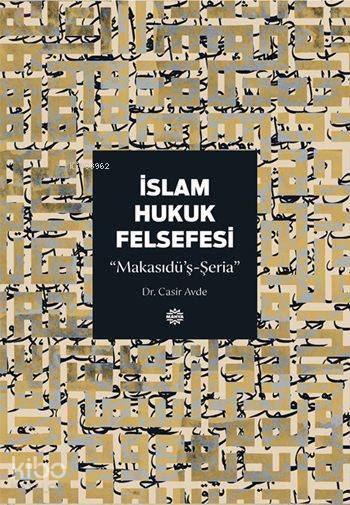 İslam Hukuk Felsefesi Makasıdüş-Şeria - 1
