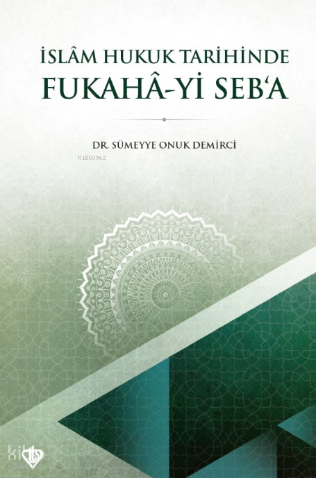 İslam Hukuk Tarihinde Fukahâ-yi Seb’a - 1