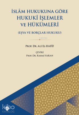İslam Hukukuna Göre Hukuki İşlemler Ve Hükümleri Eşya Ve Borçlar Hukuku - 1