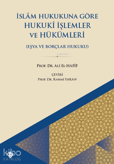 İslam Hukukuna Göre Hukuki İşlemler Ve Hükümleri Eşya Ve Borçlar Hukuku - 1