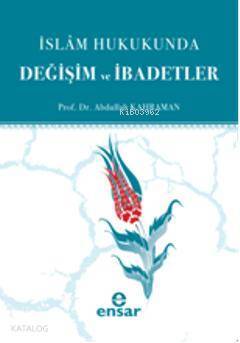 İslam Hukukunda Değişim ve İbadetler - 1