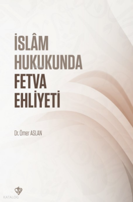 İslam Hukukunda Fetva Ehliyeti - 2