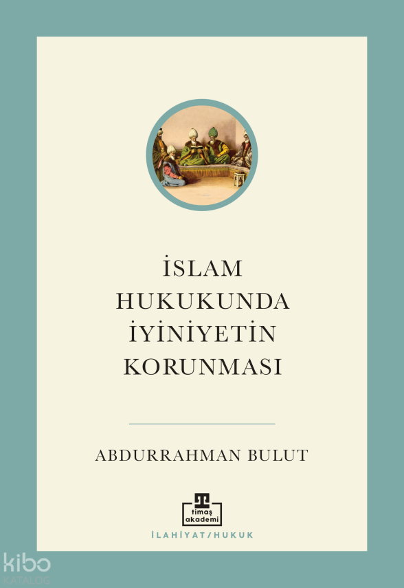 İslam Hukukunda İyiniyetin Korunması - 1