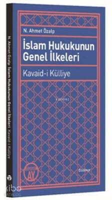 İslam Hukukunun Genel İlkeleri Kavaid-i Külliye - 1