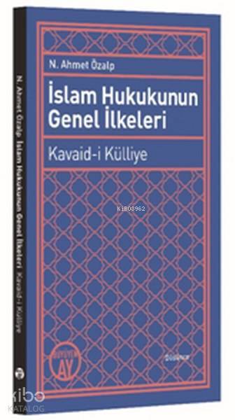 İslam Hukukunun Genel İlkeleri Kavaid-i Külliye - 1