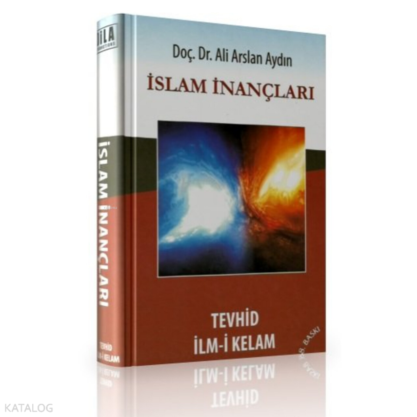 İslam İnançları Tevhid İlm-i Kelam - 1