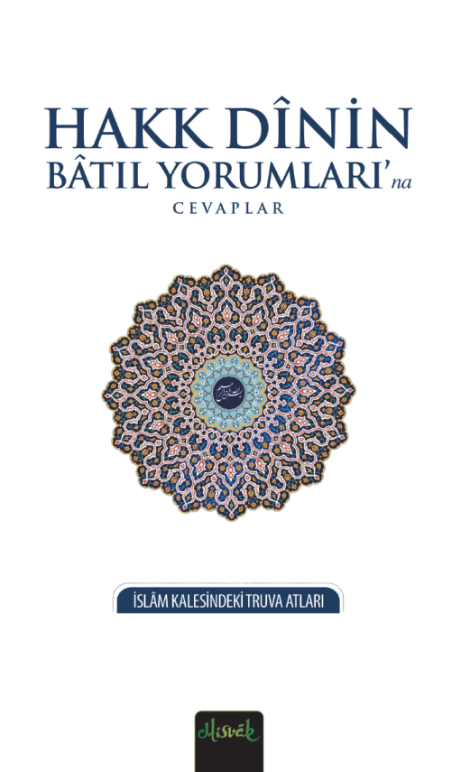 Hakk Dini Batıl Yorumlarına Cevaplar - 1