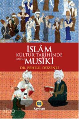 İslam Kültür Tarihinde Musiki - 2