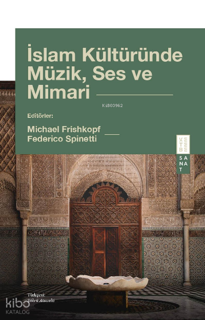 İslam Kültüründe Müzik, Ses ve Mimari - 2