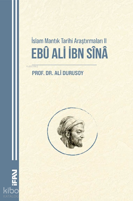 İslam Mantık Tarihi Araştırmaları IIEbu Ali İbn Sina - 1