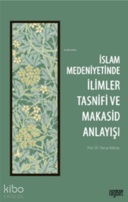 İslam Medeniyetinde İlimler Tasnifi ve Makasid Anlayışı - 1