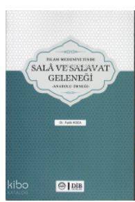 İslam Medeniyetinde Sala ve Salavat Geleneği - 2