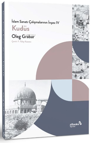 İslam Sanatı Çalışmalarının İnşası IV - Kudüs - 1