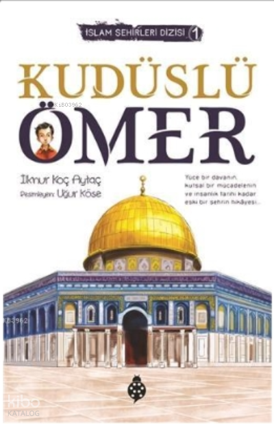 İslam Şehirleri Dizisi-1 Kudüslü Ömer - 2