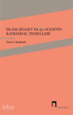 İslam Siyaset Düşüncesinin Kavramsal Temelleri - 2