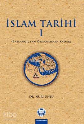 İslam Tarihi - IBaşlangıçtan Osmanlılara Kadar - M. Ü. İlahiyat Fakültesi Vakfı Yayınları (1)